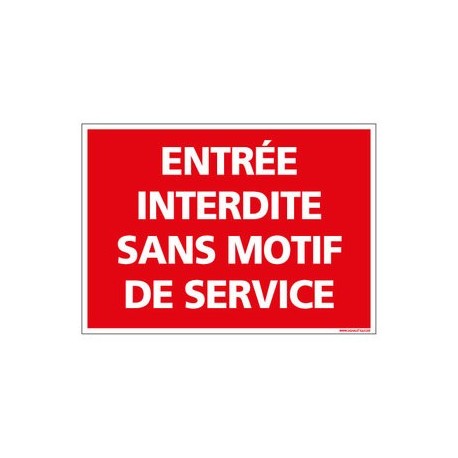 PANNEAU - ENTREE INTERDITE SANS MOTIF DE SERVICES - Alu