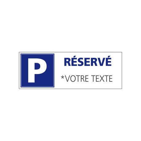 PANNEAU DE SIGNALISATION PARKING RÉSERVÉ À PERSONNALISER (L0700) 210 x 75 mm PVC 1.5mm
