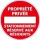 Panneau PROPRIETE PRIVEE STATIONNEMENT RESERVE AUX RESIDENTS (L0209) Diam. 450 mm Aluminium 2 mm